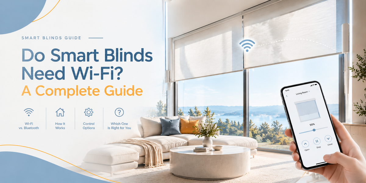 Do Smart Blinds Need Wi-Fi? A Complete Guide