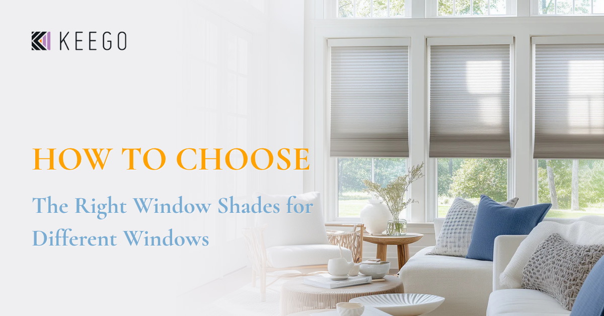 How to Choose the Right Window Shades for Different Windows